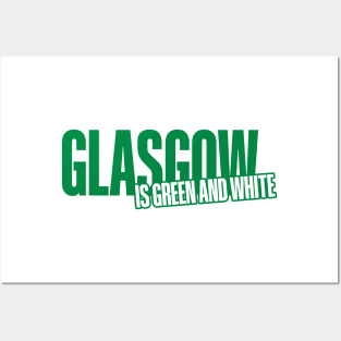 Glasgow is Green and White Posters and Art